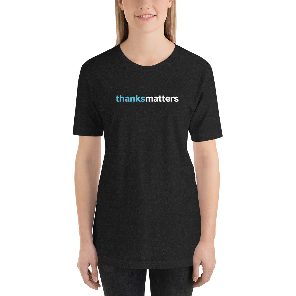 ThanksMatters Bold Font Motivosity Shirt