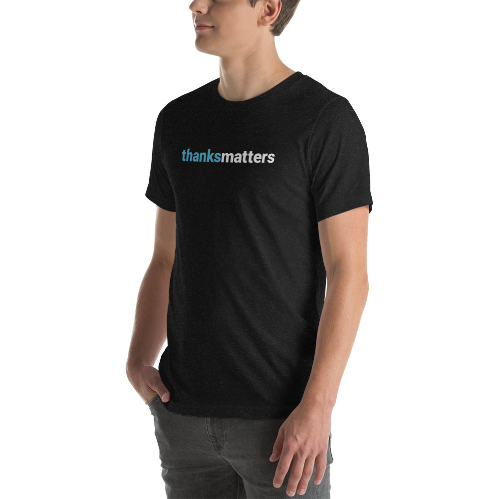 ThanksMatters Bold Font Motivosity Shirt