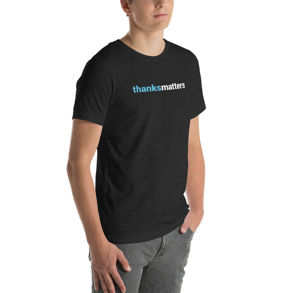 ThanksMatters Bold Font Motivosity Shirt