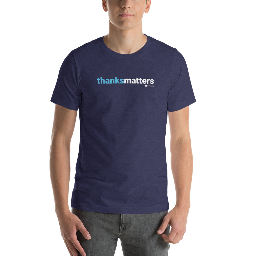ThanksMatters Bold Font w/Logo Motivosity Shirt